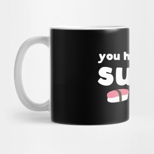 You had me at sushi - funny sushi lover slogan Mug